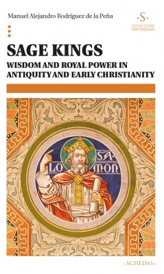 Sage kings : wisdom and royal power in antiquity and early christianity